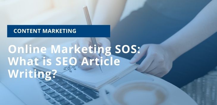 Online Marketing SOS: What is SEO Article Writing?